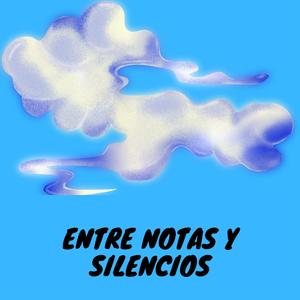 Entre Notas y Silencios