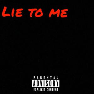 Lie To Me (Explicit)