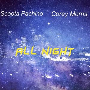 All Night (feat. Corey Morris) [Explicit]