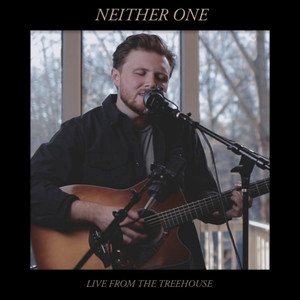 Neither One (Live from The Treehouse)