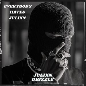 Everybody Hates Julixn (Explicit)