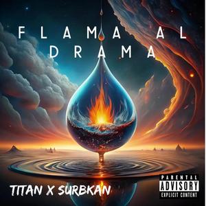 TITAN X SURBKAN FLAMA AL DRAMA (feat. SOPRANOBEATS) [Explicit]