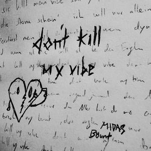 don't kill my vibe (Explicit)