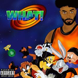 WHAT! (Explicit)