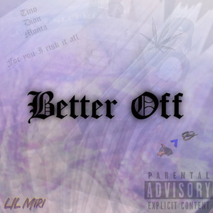 Better Off (Explicit)