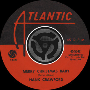 Hank Crawford - Merry Christmas Baby (45 Version)