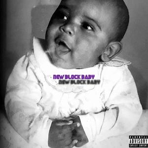 New Block Baby (Explicit)