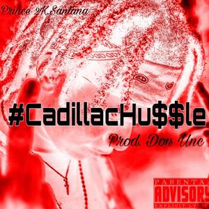 #CadillacHussle (Explicit)