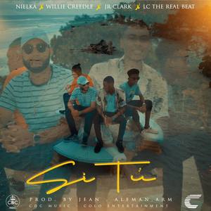 Si Tú (feat. Willie Creedle, Jr Clark & LC -The Real Beat-)