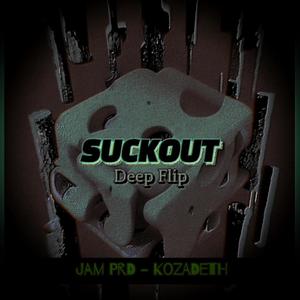 Suckout Deep Flip (feat. Jam PRD)