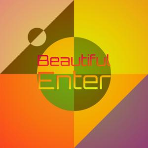 Beautiful Enter