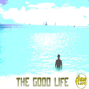 The Good Life (Explicit)