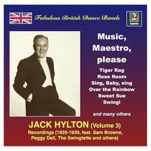 FABULOUS BRITISH DANCE BANDS - Music, Maestro, please - Jack Hylton and His Orchestra, Vol. 3 (1935-1939)