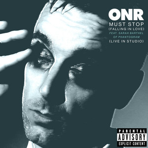 Must Stop(Falling in Love)[feat. Sarah Barthel of Phantogram] (Live in Studio|Explicit)