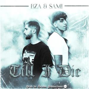 Till I Die (feat. BZA & Sami) [Explicit]