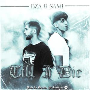 Till I Die (feat. BZA & Sami) (Explicit)
