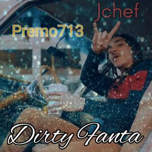 Dirty Fanta (feat. Jchef) (Explicit)