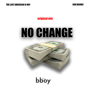 No Change (feat. Ron Browz) [Original Mix] [Explicit]