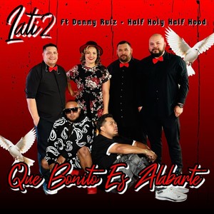 Que Bonito Es Alabarte (feat. Half Holy Half Hood & Danny Ruiz)