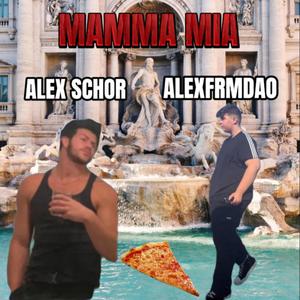 Mamma Mia (feat. Alex Schor) [Explicit]