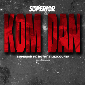 Kom Dan (feat. Royki & Lexcouper)