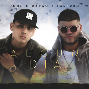 John Hidalgo - Algun Dia(feat. Farruko)