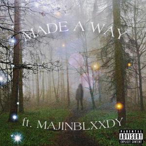 MADE A WAY (feat. Majinblxxdy) [Explicit]