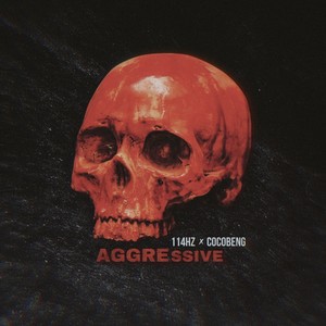 Aggressive (Explicit)