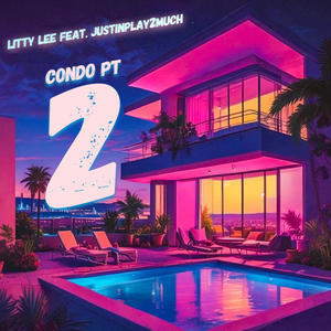 Condo, Pt. 2 (feat. JustinPlay2Much) [Explicit]