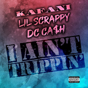 I Ain't Trippin' (Explicit)