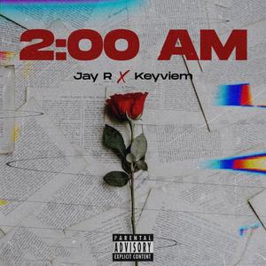 2 AM (feat. Keyviem & JayR Oficial) [Explicit]