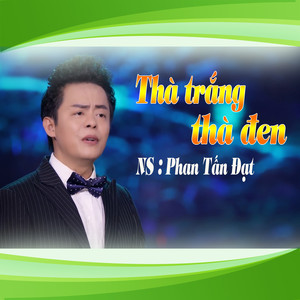 Thà Trắng Thà Đen