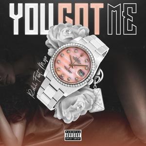 You got me (feat. Bad Mojo) [Explicit]