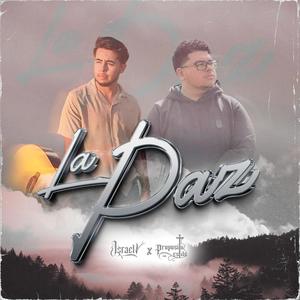 LA PAZ (feat. Propósito Con Estilo)