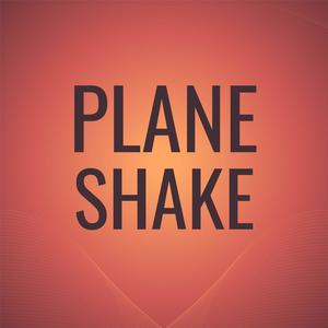 Plane Shake