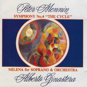 Mennin: Symphony No. 4 "The Cycle" - Ginastera: Milena