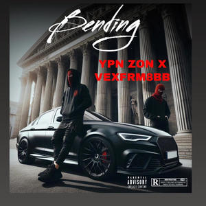 Bending (feat. Vexfrm8BB) [Explicit]