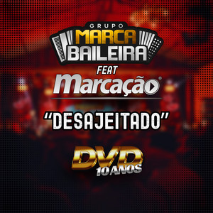 Desajeitado | DVD 10 Anos (Ao Vivo)