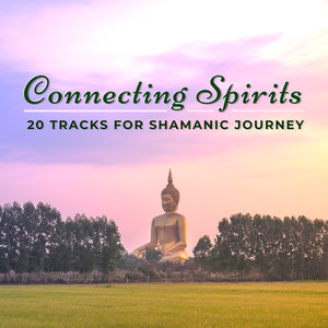 Connecting Spirits - 20 Tribal Drumming Songs for Mindfulness Meditations