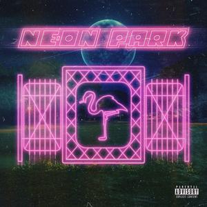 Neon Park (Explicit)