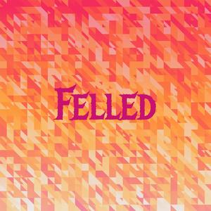 Felled