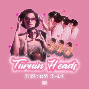 Turnin' Heads (Explicit)