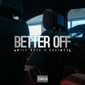 Better Off (Explicit)