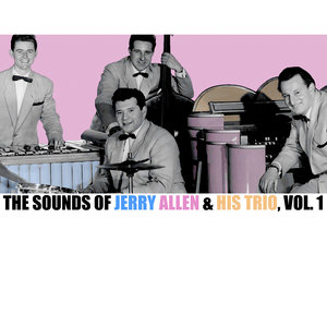 The Sounds of Jerry Allen & His Trio, Vol. 1