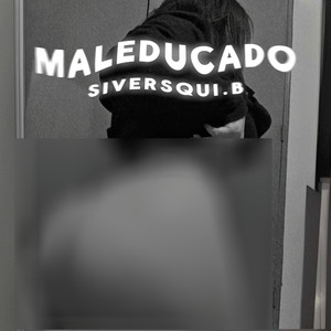 Maleducado (Explicit)