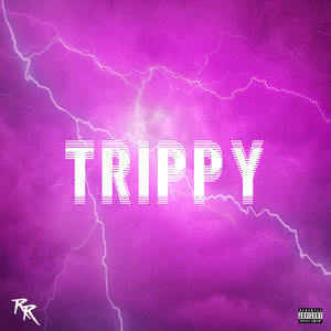 Trippy (Explicit)