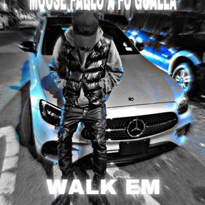MOOSE FABLO X FO GUALLA (WALK EM) (Explicit)