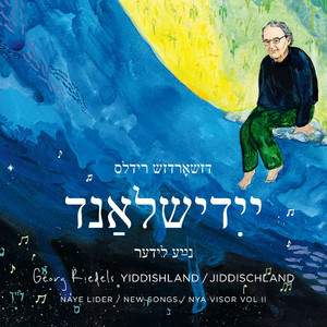 Georg Riedels Yiddishland/ Jiddischland- Naye lider/ New Songs/ Nya visor, Vol. II