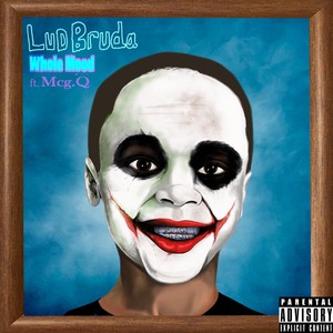 Lud Bruda - Whole Mood[feat. Mcg Q] (Edited Version)