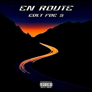 En Route (feat. Colt Foe 5) (Explicit)